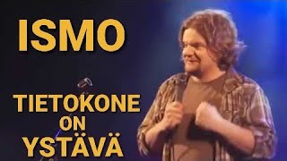 ISMO | Tietokone on ystävä