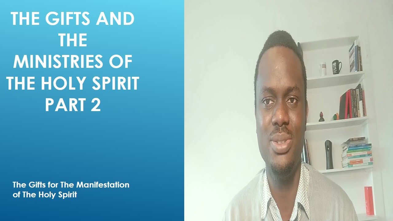 The Gifts and The Ministries of The Holy Spirit Part 2 - YouTube