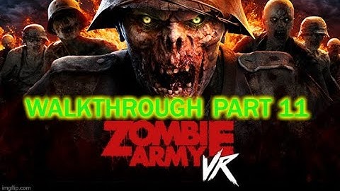 Z 11) Zombie Army Walkthrough - Part 11 - Terror Firman - For those 50 and up