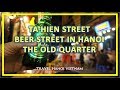 TA HIEN STREET | BEER STREET IN HANOI OLD QUARTER | TRAVEL HANOI VIETNAM