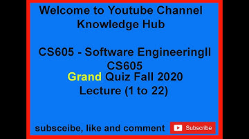 cs605 grand quiz lecture 1 to 22, 28-12-2020