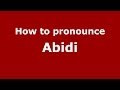 How To Pronounce Abidi Arabic Morocco PronounceNames Com How To Pronounce Abidi Arabic Morocco PronounceNames Com