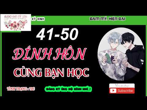 Đính Hôn Cùng Bạn Học  -  Chương 41 - 50 !! Audio Đam Mỹ DMH. - youtube