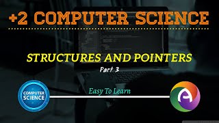 +2 Computer Science Structures and Pointers Part 3 KHSE || PLUS TWO