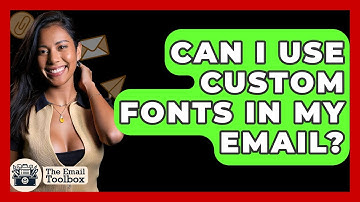 Can I Use Custom Fonts In My Email? - TheEmailToolbox.com