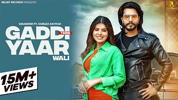 GADDI TERE YAAR WALI (Official Video) Sikander Sidhu ft. Gurlez Akhtar | New Punjabi Song 2023