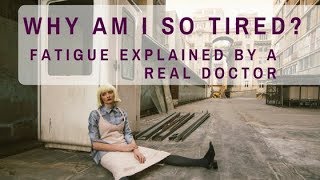 Why Am I Always So Tired? Fatigue Explained By A Real Doctor From Your Doctors Online