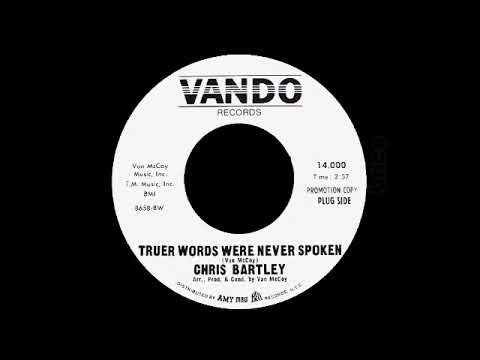 Chris Bartley - Truer Words Were Never Spoken