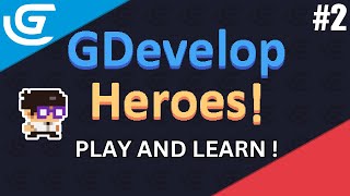 GDevelop Heroes | Play and learn GDevelop | In progress #2