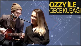 Ozzy Ile Gece Kuşağı - In Hoodies & Mine Alyan