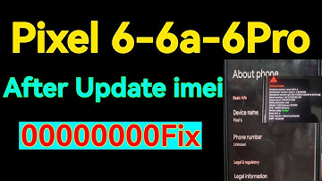 Google pixel 6 imei 00000 Fix ! All Google Pixel After Update Imei 00000 Fix tool