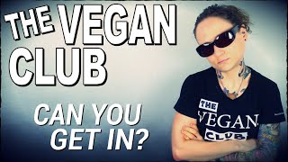 Are You In The Vegan Club? ft The Vegan Bouncer & Smug