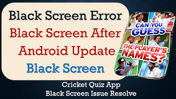 How to Fix Cricket Quiz App Black Screen Error | After Android Update | Problem Solved in Android