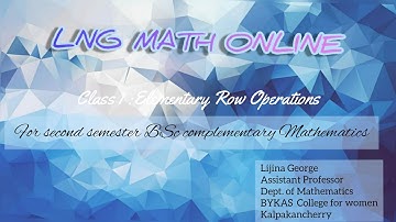 ELEMENTARY ROW OPERATIONS [CLASS 1](For second semester BSc complementary mathematics)