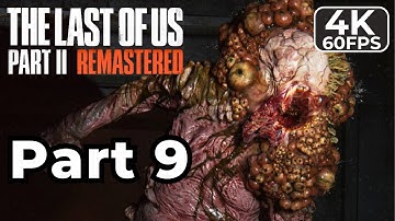 THE LAST OF US 2 REMASTERED PS5 Gameplay Walkthrough Part 9 [4K 60FPS] - No Commentary (FULL GAME)