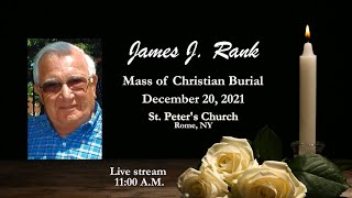 JAMES J RANK MASS OF CHRISTIAN BURIAL AT ST PETERS CHURCH