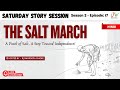 Saturday Story Session 17 The Salt March Saturday Story Session 17 The Salt March