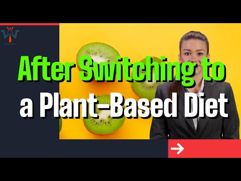 What Happens to Your Body When Switching to a Plant Based Diet