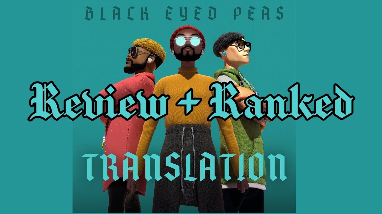 Review & Tracklist Ranked 'Translation' by Black Eyed Peas YouTube