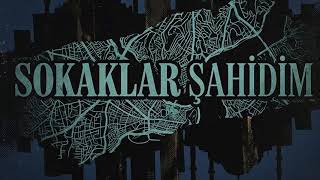 ATEŞ - SOKAKLAR ŞAHİDİM