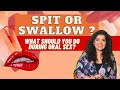 Should you spit or swallow during oral sex? | Dr. Tanaya explains