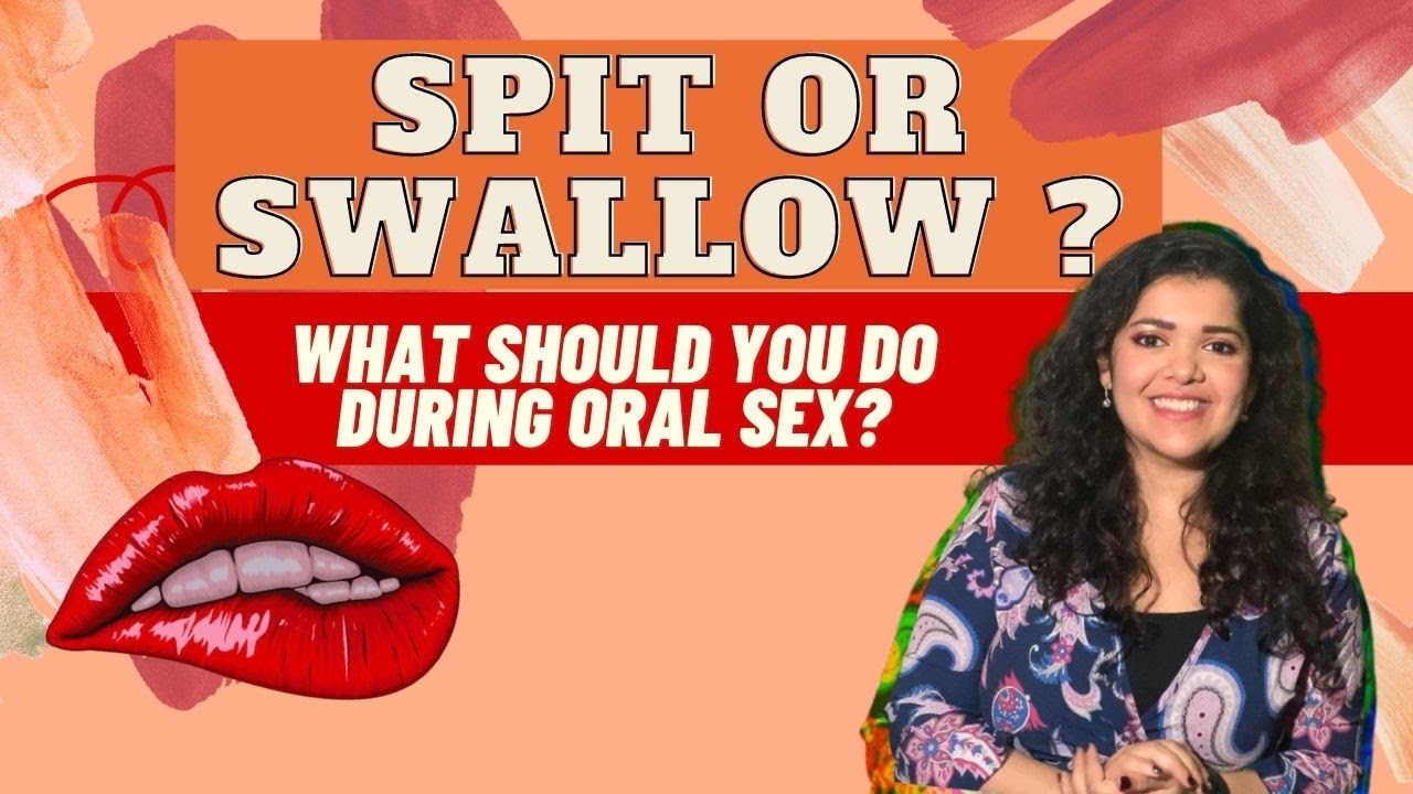 Should you spit or swallow during oral sex? Dr pic