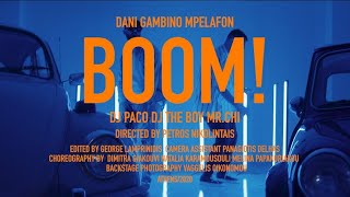Dani Gambino, Mpelafon, Dj PaCo, Dj The Boy, MR.CHI - BOOM!💥(Official Music Video)