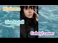 Madonna- Live to tell (Gabsyl cover)