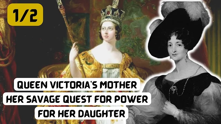 Queen Victoria's Mother | Her SAVAGE Quest For Pow...