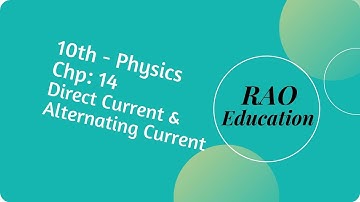 Physics Chapter 14, Direct Current & Alternating Current - 10th class (Urdu & Hindi)
