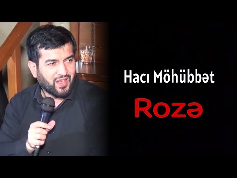 Hacı Möhübbət - Rozə