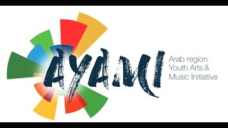 Launching The Initiative Of Ayami The Arab Region Youth Arts Music