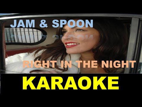 Jam And Spoon - Right In The Night - Karaoke Version