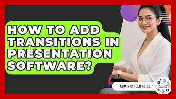 How To Add Transitions In Presentation Software? - Admin Career Guide