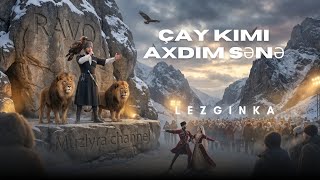 Çay Kimi Axdım Sənə - Muzlyra Lezginka 2026 Qafqaz Mahnısı