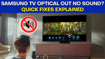 Samsung TV Optical Out No Sound? Quick Fix Guide