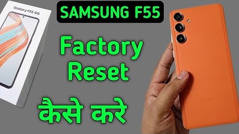 Samsung galaxy f55 me factory reset kaise karen, how to factory reset in Samsung galaxy f55