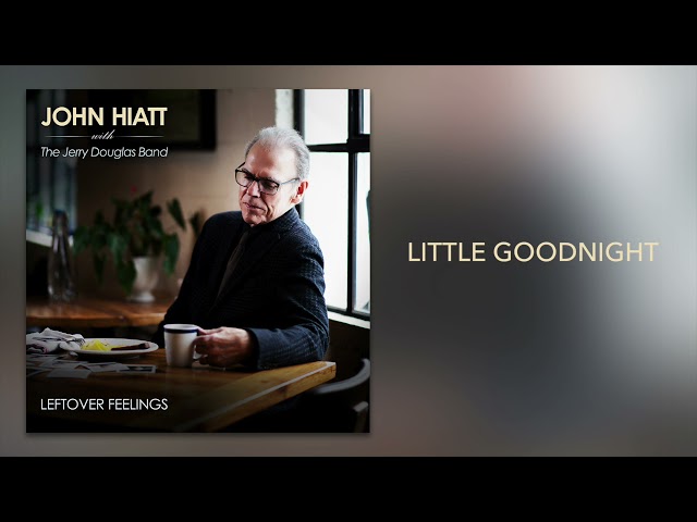 John Hiatt - Little Goodnight