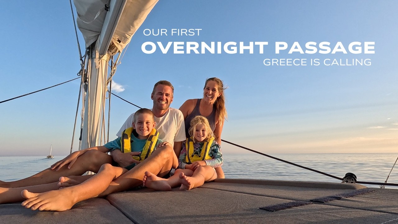 ⁣Our First Overnight Passage - Greece is Calling - Ep: 47
