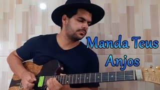 Anjos de Resgate - Manda Teus Anjos - Guitarra Cover By Edivaldo Silva