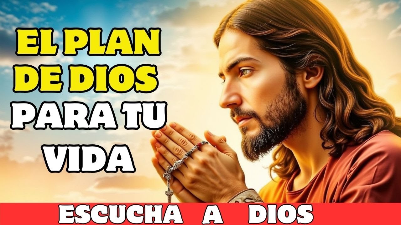 DIOS TIENE UN PLAN PERFECTO PARA TU VIDA | ESCUCHA A DIOS - YouTube