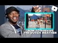 #8 - How to survive the Dutch weather | REACTION! |  survival guide to the dutch