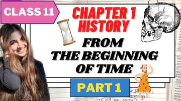 CLASS 11 HISTORY CHAPTER-1 From the beginning of time | Full explanation in hindi & english | CBSE