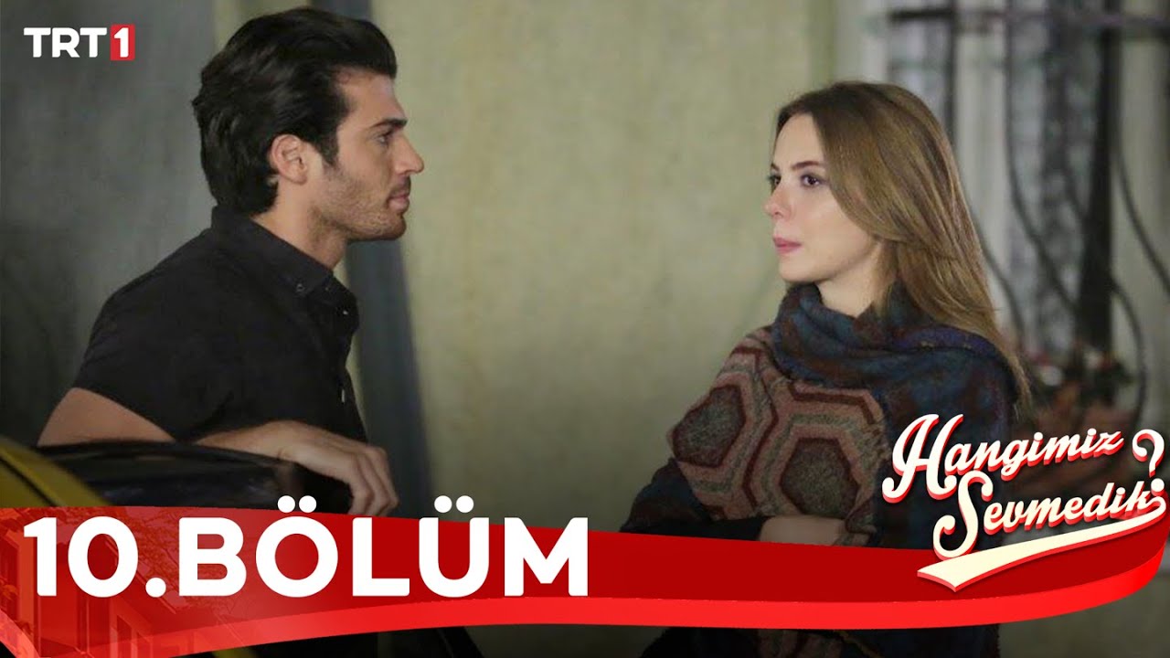 Hangimiz Sevmedik - 10.Bölüm - YouTube