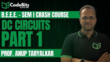 Sem-I Crash Course: DC Circuits Part 1 | Prof. Anup Taryalkar | B.E.E.E.