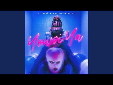 Youpi Ya Feat Anonymous G