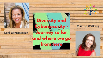 Diversity and Cybersecurity - Journey so far and where we go from here - Topic 1