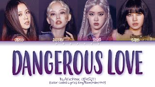 BLACKPINK 'Dangerous Love' Lyrics (블랙핑크 위험한 사랑 가사) (Color Coded Lyrics) Resimi