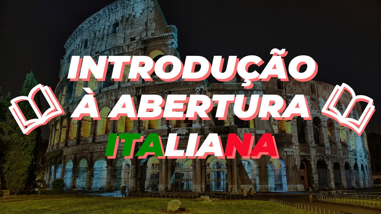 Introdução à Abertura Italiana  Conheça os temas, planos e ideias 