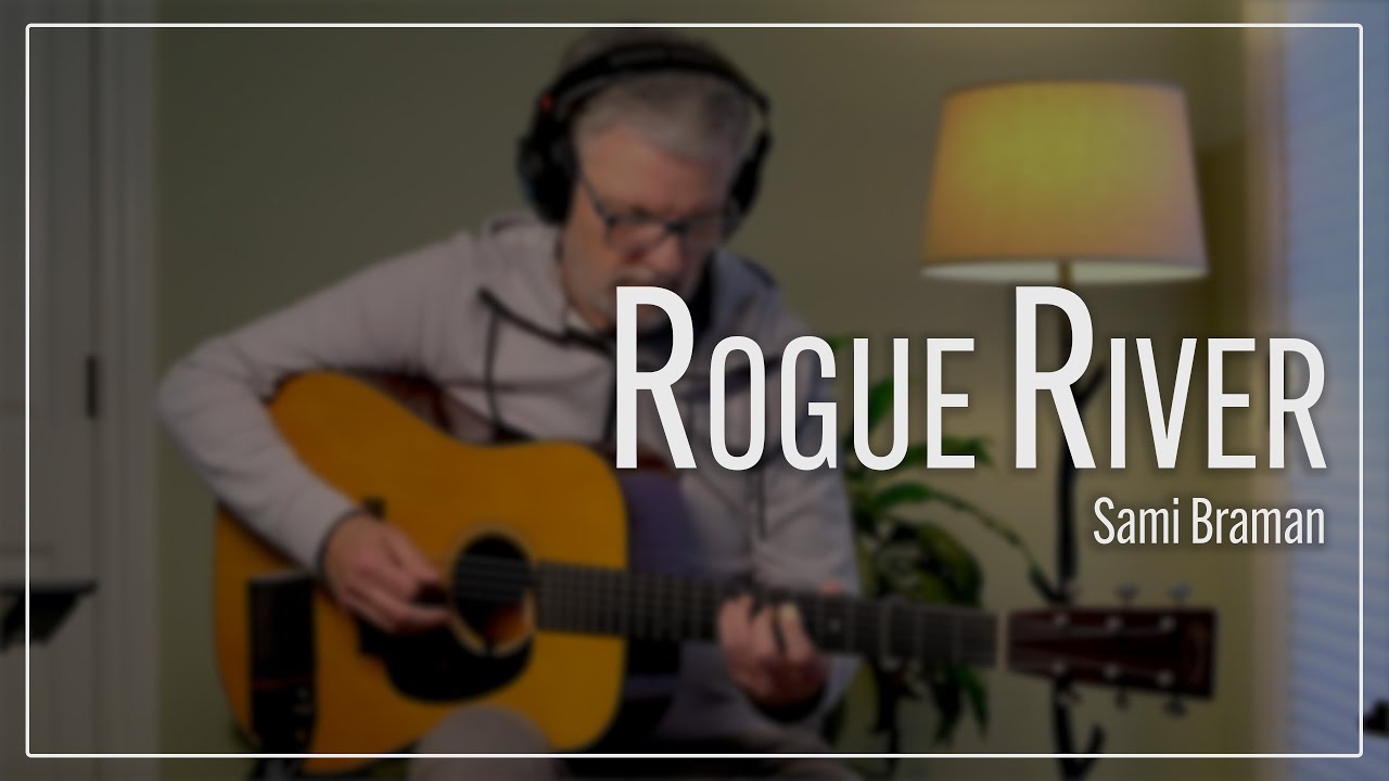 Rogue River - Sami Braman [With Tab]